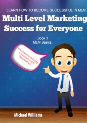 Book cover for Multi Level Marketing Success for Everyone. Book 1