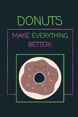 Book cover for Donuts Make Everything Better!