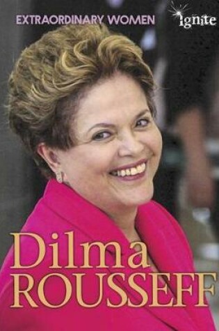 Cover of Dilma Rousseff (Extraordinary Women)