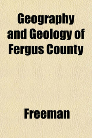 Cover of Geography and Geology of Fergus County