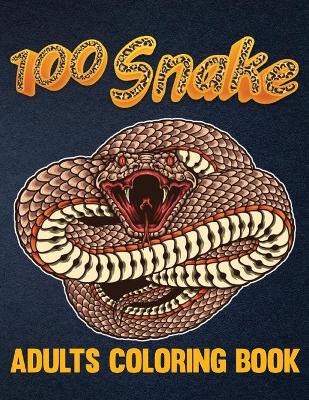 Book cover for 100 Snake Adults Coloring Book