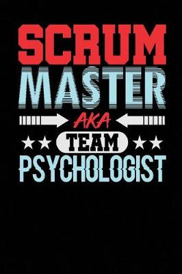 Book cover for Scrum Master AKA Team Psychologist