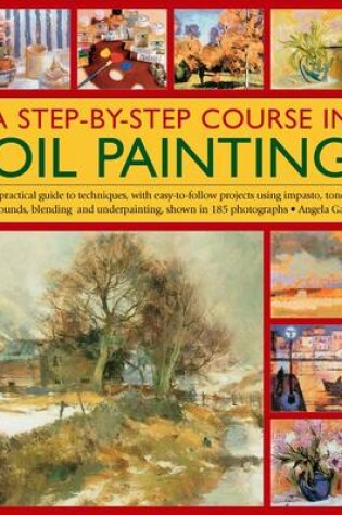 Cover of Step by Step Course in Oil Painting