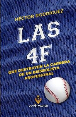 Book cover for Las 4f Que Destruyen La Carrera de Un Beisbolista Profesional