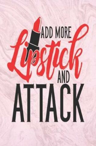 Cover of Add more lipstick and attack