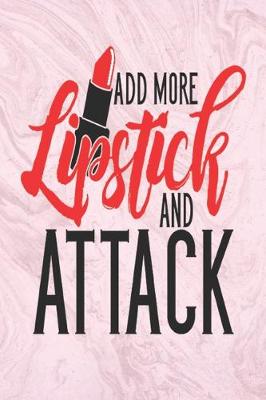 Book cover for Add more lipstick and attack