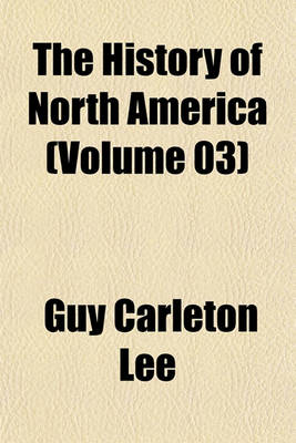 Book cover for The History of North America (Volume 03)