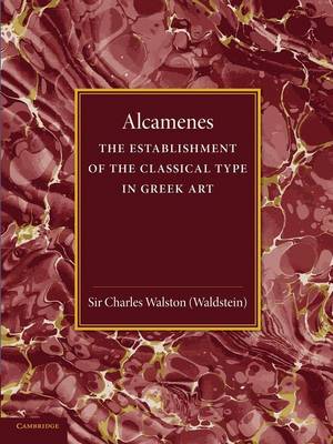 Book cover for Alcamenes and the Establishment of the Classical Type in Greek Art