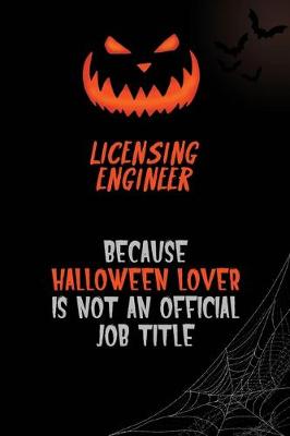 Book cover for Licensing Engineer Because Halloween Lover Is Not An Official Job Title