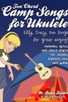 Book cover for Two Chord Camp Songs for Ukulele