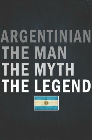 Cover of Argentinian The Man The Myth The Legend