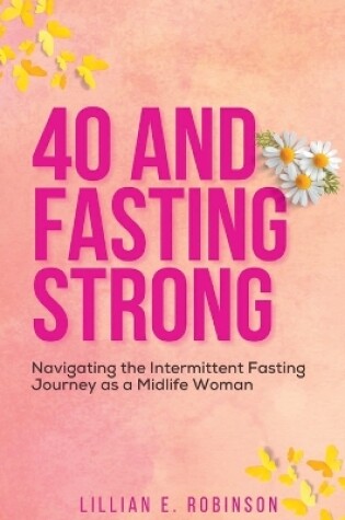 Cover of 40 And Fasting Strong