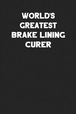 Book cover for World's Greatest Brake Lining Curer