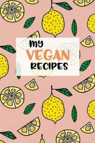 Cover of My Vegan Recipes