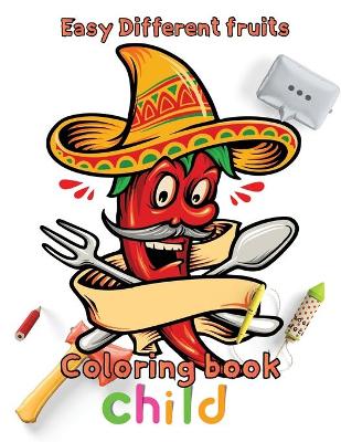 Book cover for Easy Different fruits coloring book child