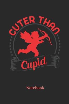 Book cover for Cuter Than Cupid Notebook