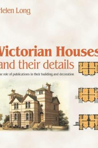 Cover of Victorian Houses and Their Details