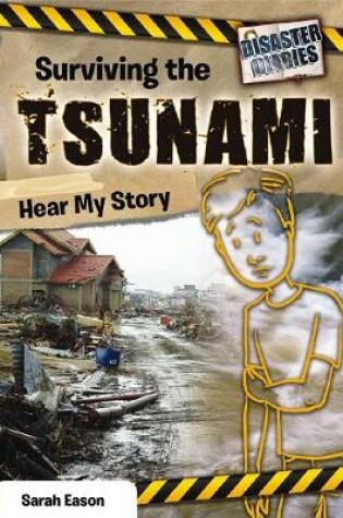 Cover of Surviving the Tsunami: Hear My Story