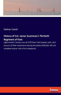 Book cover for History of Col. James Scamman's Thirtieth Regiment of Foot