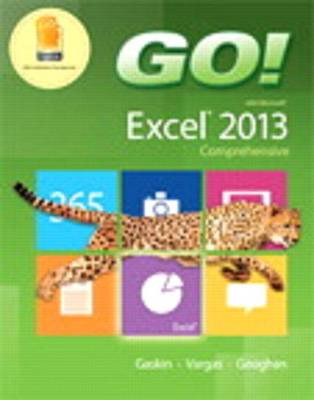 Book cover for Go! with Microsoft Excel 2013 Comprehensive & Mylab It with Pearson Etext -- Access Card -- For Go! with Office 2013 Package
