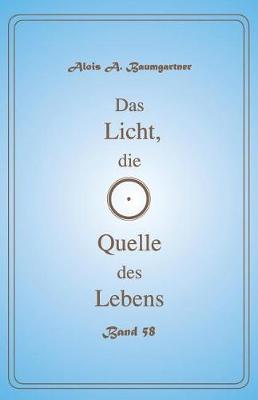 Book cover for Das Licht, Die Quelle Des Lebens - Band 58