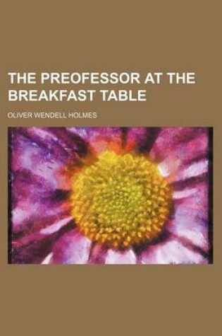 Cover of The Preofessor at the Breakfast Table