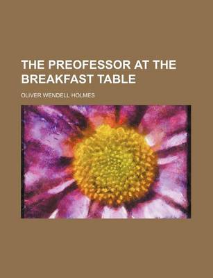 Book cover for The Preofessor at the Breakfast Table