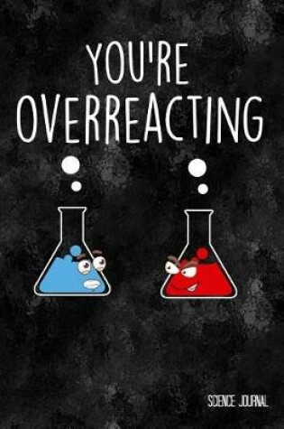 Cover of You're Overreacting Science Journal