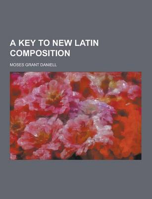 Book cover for A Key to New Latin Composition