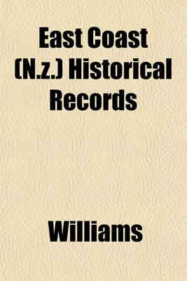 Book cover for East Coast (N.Z.) Historical Records