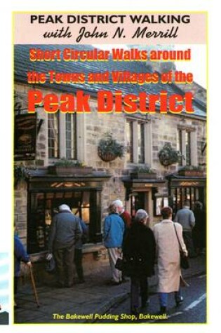Cover of Short Circular Walks Around the Towns and Villages of the Peak District