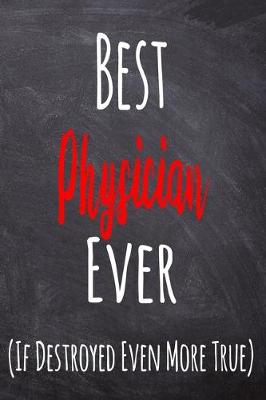 Book cover for Best Physician Ever (If Destroyed Even More True)