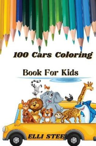Cover of 100 Cars Coloring Book For Kids