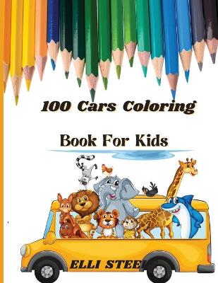Book cover for 100 Cars Coloring Book For Kids
