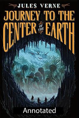 Book cover for A Journey into the Center of the Earth (Science Fiction Novel) Annotated Edition