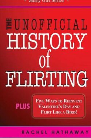 Cover of The Unofficial History of Flirting