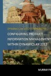 Book cover for Configuring Product Information Management within Dynamics AX 2012