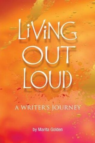 Cover of Living Out Loud A Writer's Journey