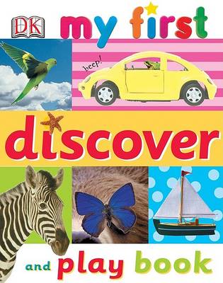 Cover of My First Discover and Play Book