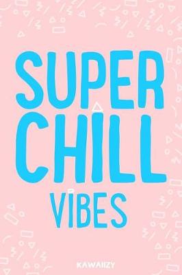 Book cover for Super Chill Vibes