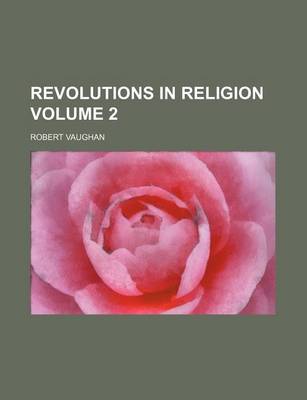 Book cover for Revolutions in Religion Volume 2