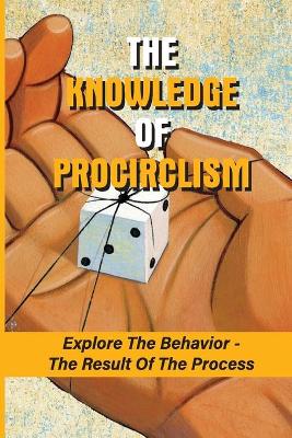 Cover of The Knowledge Of Procirclism