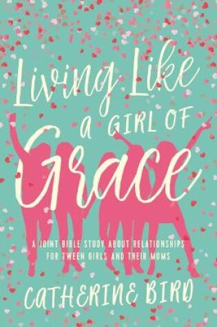 Cover of Living Like a Girl of Grace