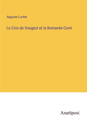 Book cover for Le Clos de Vougeot et la Romanée-Conti