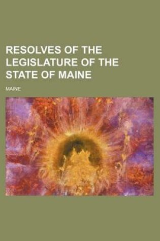 Cover of Resolves of the Legislature of the State of Maine