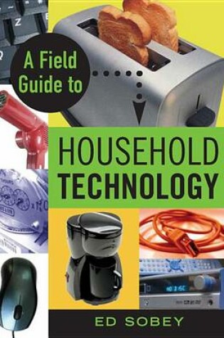 Cover of A Field Guide to Household Technology