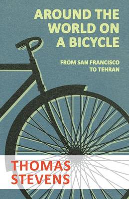 Cover of Around the World on a Bicycle - From San Francisco to Tehran