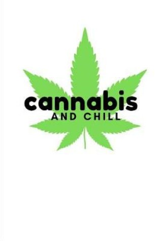 Cover of Cannabis and Chill