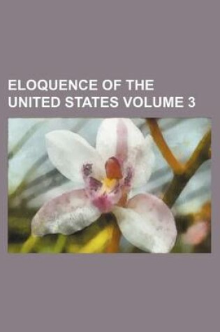 Cover of Eloquence of the United States Volume 3