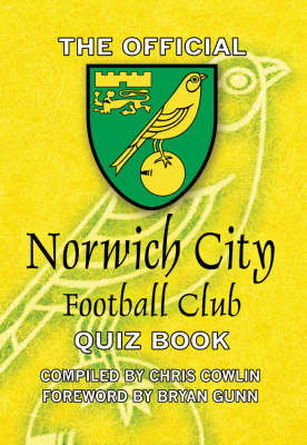 Book cover for The Official Norwich City Football Club Quiz Book